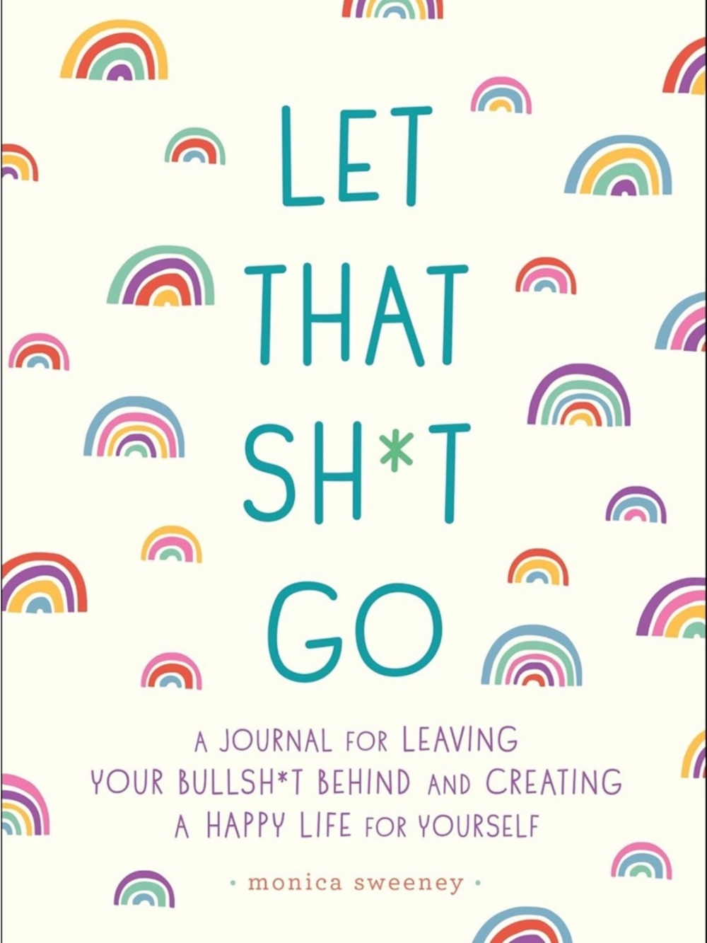 Let That Sh*t Go Journal Monica Sweeney Mental Health Self-help